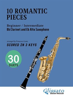 cover image of 10 Easy Romantic Pieces for Bb Clarinet and Eb Alto Saxophone (scored in 3 keys)